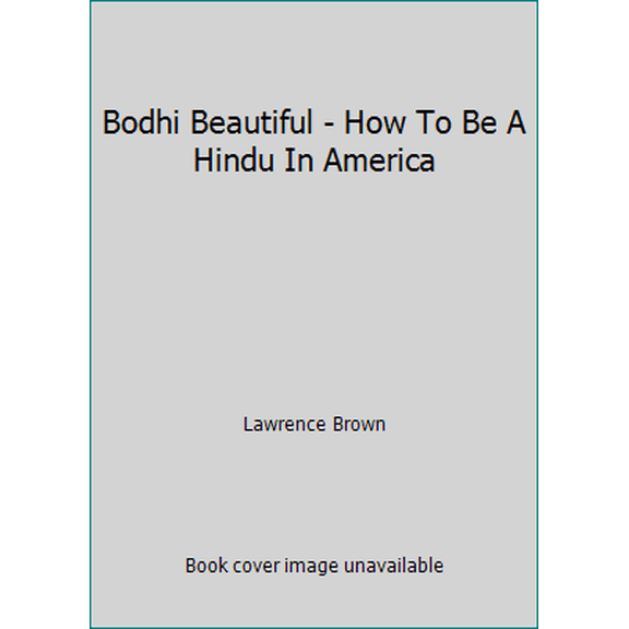 Pre-Owned Bodhi Beautiful - How To Be A Hindu In America (Paperback) 8172761341 9788172761349
