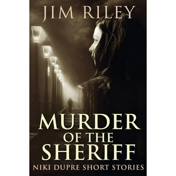 Niki Dupre Short Stories Murder of the Sheriff, Book 2, (Paperback)