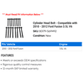 thumbnail image 2 of Cylinder Head Bolt - Compatible with 2010 - 2012 Ford Fusion 3.5L V6 2011, 2 of 2