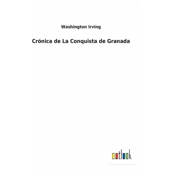 Crónica de La Conquista de Granada (Hardcover)