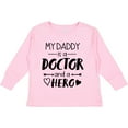 thumbnail image 3 of Inktastic My Daddy is a Doctor and a Hero Boys or Girls Long Sleeve Toddler T-Shirt, 3 of 5