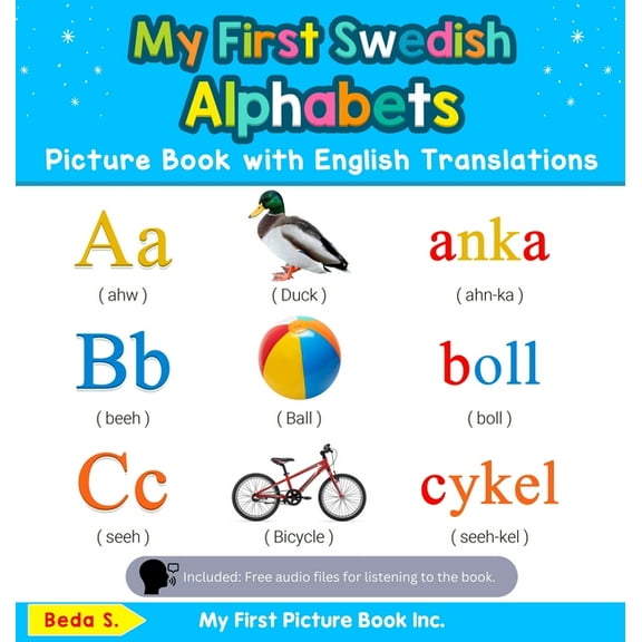 Teach & Learn Basic Swedish Words for Ch My First Swedish Alphabets Picture Book with English Translations: Bilingual Early Learning & Easy Teaching Swedish Book, Book 1, (Hardcover)