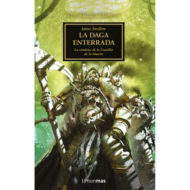 Libro The Horus Heresy N 54/54 La Daga Enterrada Tapa Blanda, Autor James Swallow, Editorial Minotauro Mexico