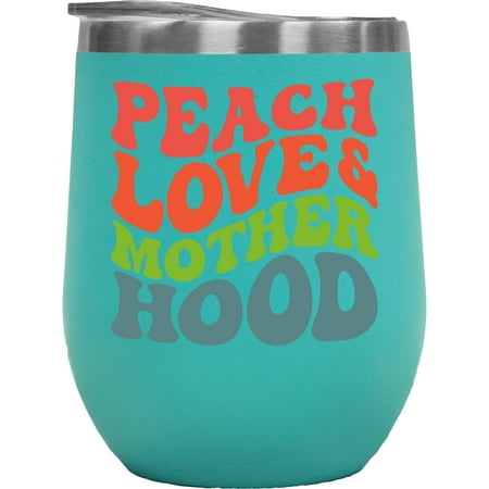 

Peace Love & Motherhood Enjoying Being a Mother Quote Groovy Retro Wavy Text Merch Gift Mint 12oz Wine Tumbler