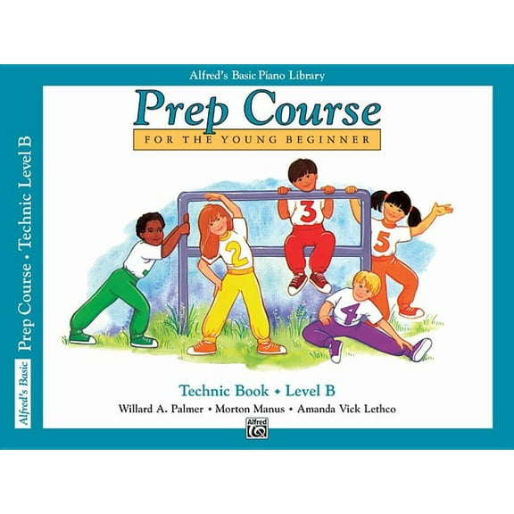 Alfred's Basic Piano Library: Alfred's Basic Piano Prep Course Technic, Bk B: For the Young Beginner (Paperback)