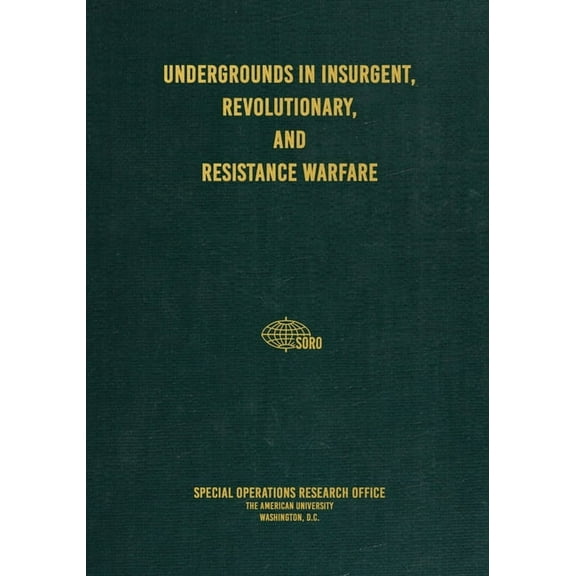 Undergrounds in Insurgent, Revolutionary, and Resistance Warfare, (Paperback)