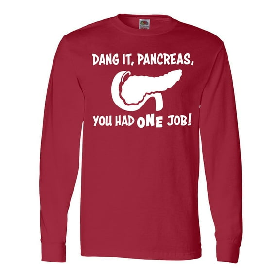 Inktastic Dang it, Pancreas, You Had ONE Job- Type 1 Diabetes Awareness and humor Long Sleeve T-Shirt