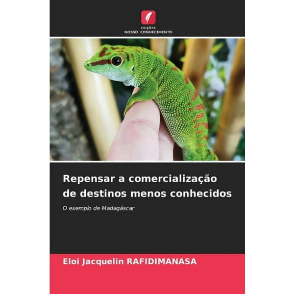 Repensar a comercializaÃ§Ã£o de destinos menos conhecidos, (Paperback)