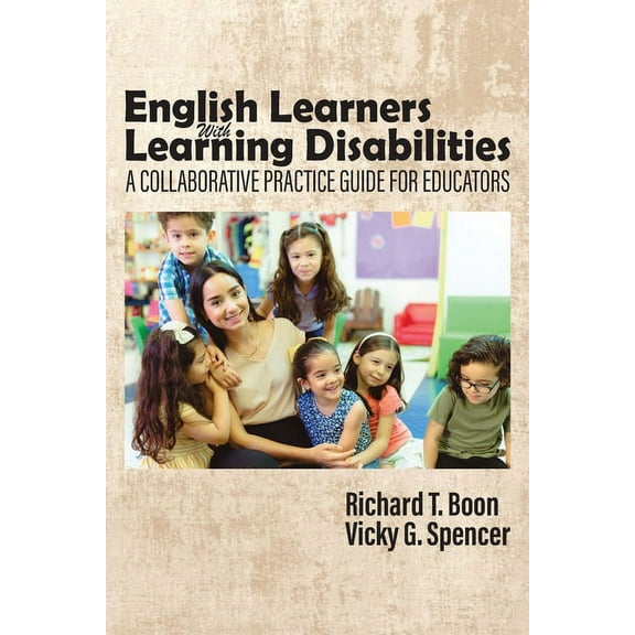 English Learners with Learning Disabilities: A Collaborative Practice Guide for Educators, (Paperback)