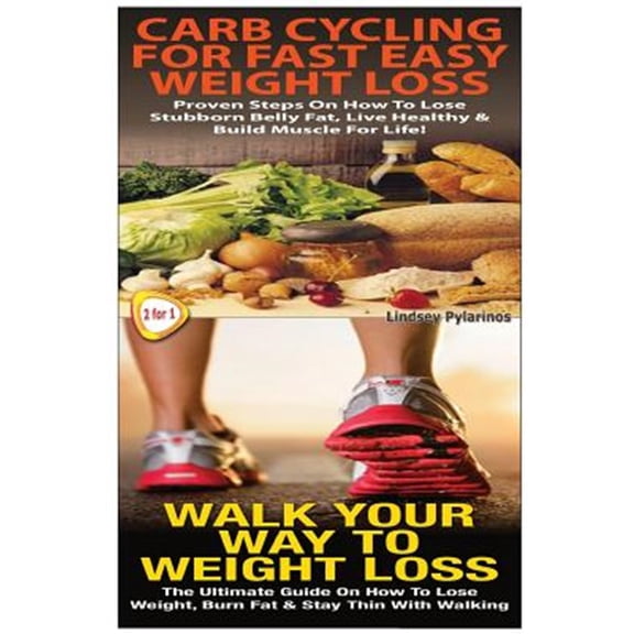 Pre-Owned Carb Cycling for Fast Easy Weight Loss & Walk Your Way to Weigh Loss