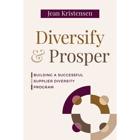 Diversify & Prosper: Building a Successful Supplier Diversity Program, (Paperback)