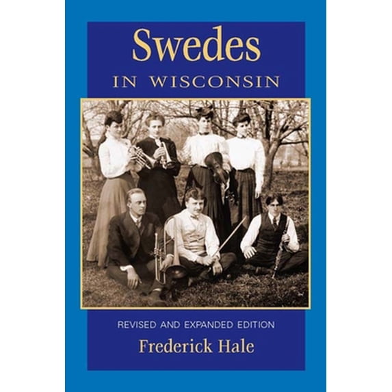 Pre-Owned Swedes in Wisconsin (Paperback) 0870203371 9780870203374