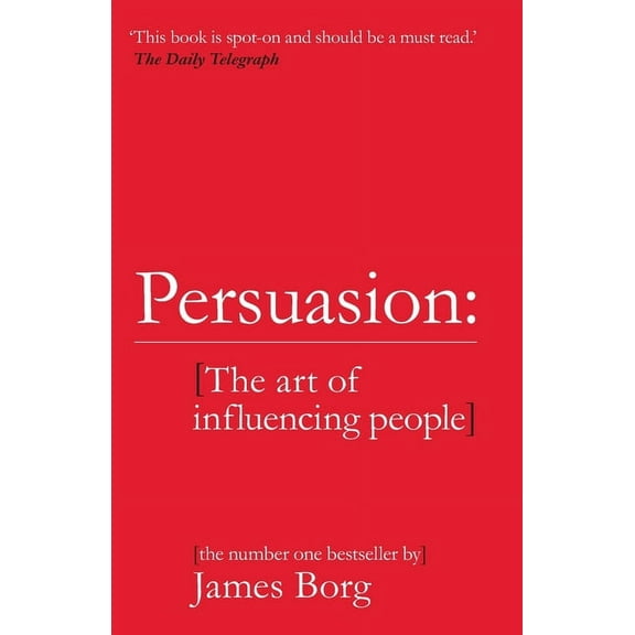 Persuasion: The Art of Influencing People, (Paperback)
