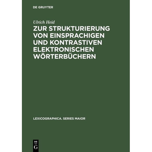 Lexicographica. Series Maior Zur Strukturierung Von Einsprachigen Und Kontrastiven Elektronischen Wörterbüchern, Book 77, (Hardcover)