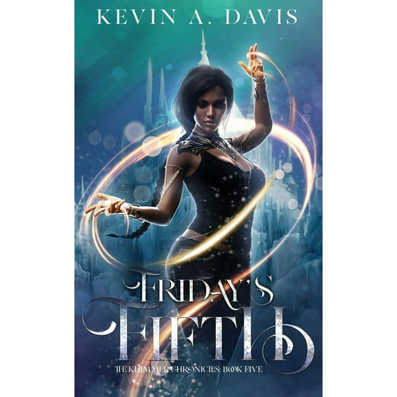 Friday's Fifth: Book Five of the Khimmer Chronicles, (Paperback)