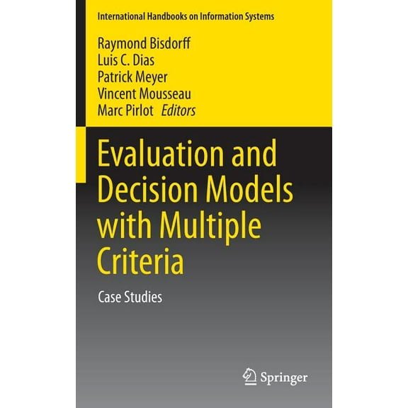International Handbooks on Information S Evaluation and Decision Models with Multiple Criteria: Case Studies, (Hardcover)