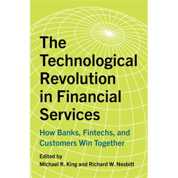 Pre-Owned The Technological Revolution in Financial Services: How Banks, FinTechs, and Customers Win Together Hardcover