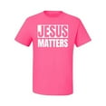 thumbnail image 2 of Jesus Matters Christian Love God Church | Mens Inspirational/Christian Graphic T-Shirt, Neon Pink, X-Large, 2 of 3