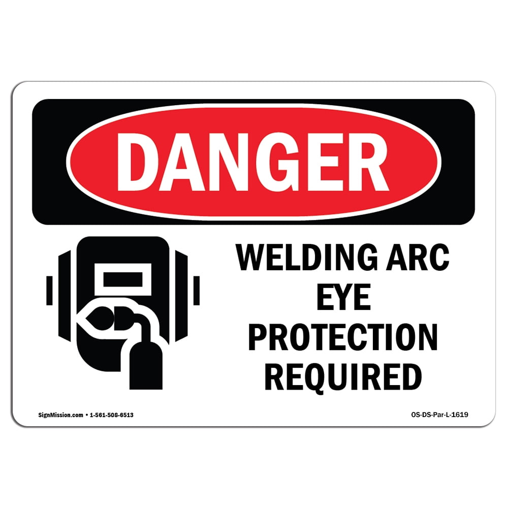 OSHA Danger Sign Welding Arc Eye Protection Required 10" X 7