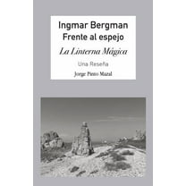 Ingmar Bergman; Frente al espejo,: La Linterna Mágica. Una reseña (Paperback)