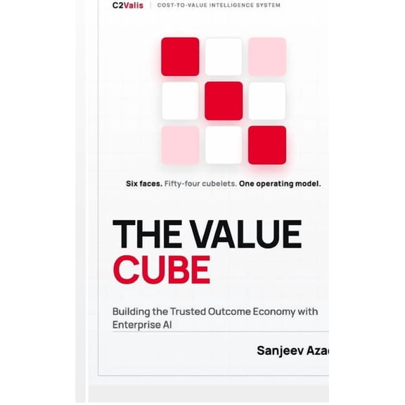 The Value Cube: Building the Trusted Outcome Economy with Enterprise AI, (Hardcover)