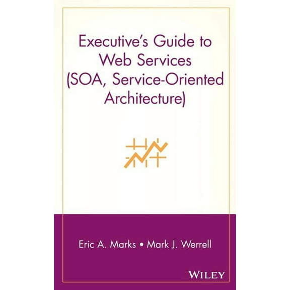 Executive's Guide to Web Services, (Hardcover)