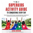 thumbnail image 1 of Pre-Owned The Superkids Activity Guide to Conquering Every Day: Awesome Games and Crafts to Master Your Moods, Boost Focus, Hack Mealtimes and Help Grownups Und (Paperback) 1624144152 9781624144158, 1 of 1