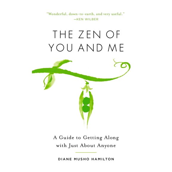 Pre-Owned The Zen of You and Me: A Guide to Getting Along with Just about Anyone (Paperback) 1611803780 9781611803785