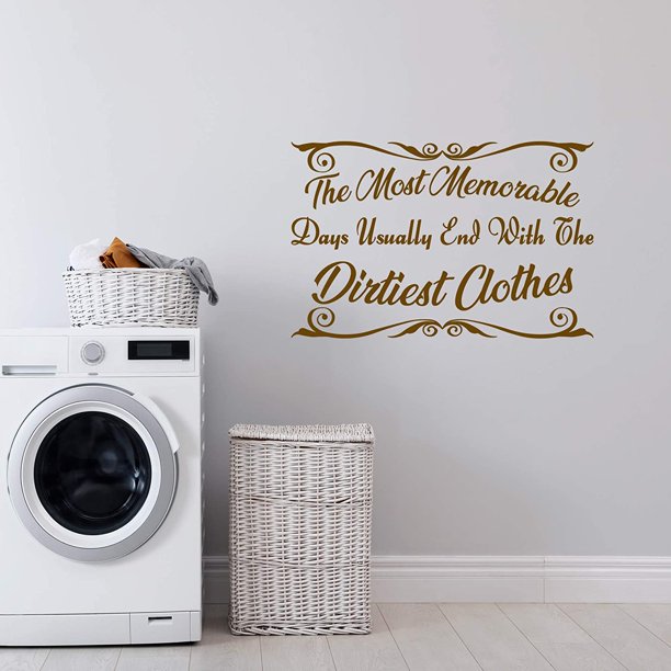 Funny Laundry Room Quotes Vwaq The Most Memorable Days Usually End With The Dirtiest Clothes Wall  Decal Laundry Room Quotes Decor Stickers - Walmart.com