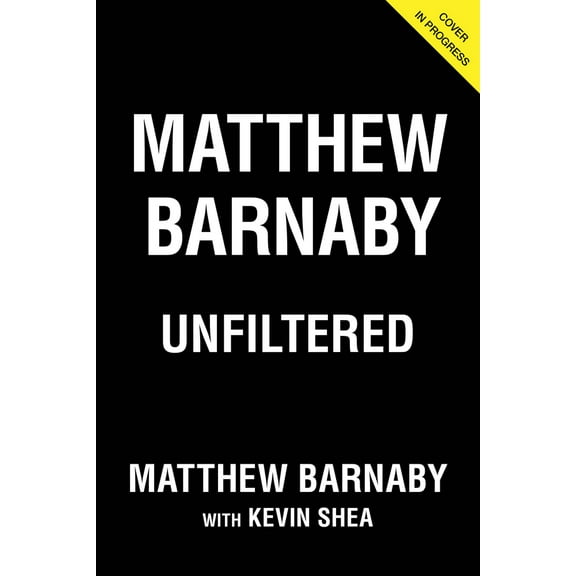 Matthew Barnaby : Unfiltered (Hardcover)