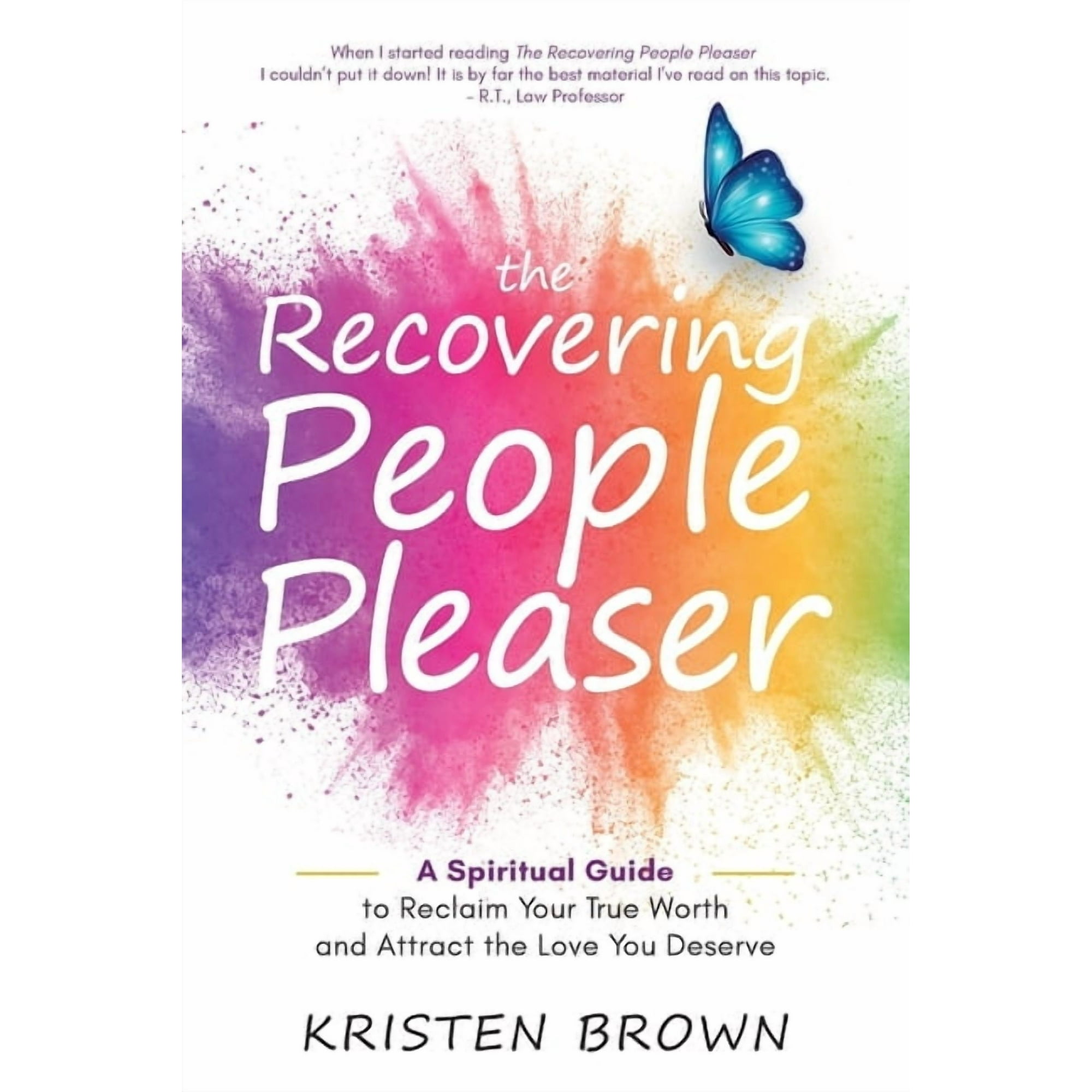 The Recovering People Pleaser: A Spiritual Guide to Reclaim Your True Worth and Attract the Love You Deserve, (Paperback)