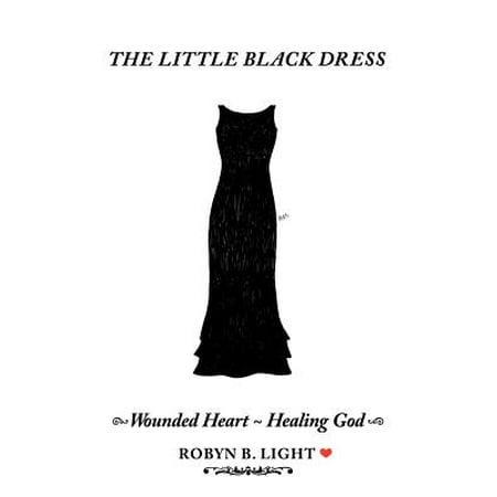 The Little Black Dress : Wounded Heart Healing (Best Way To Dress A Wound)