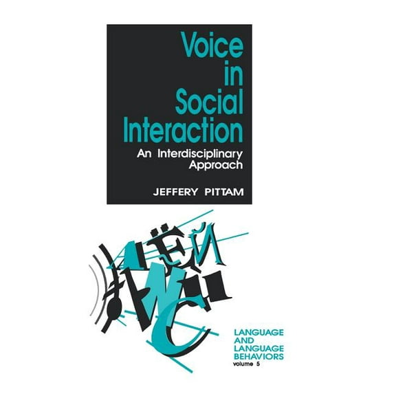 Language and Language Behavior Voice in Social Interaction: An Interdisciplinary Approach, Book 5, (Hardcover)
