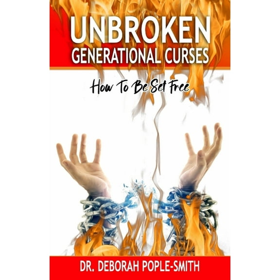 Unbroken Generational Curses: How To Be Set Free (Paperback)