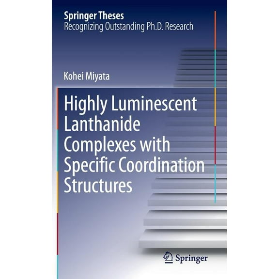 Springer Theses Highly Luminescent Lanthanide Complexes with Specific Coordination Structures, (Hardcover)