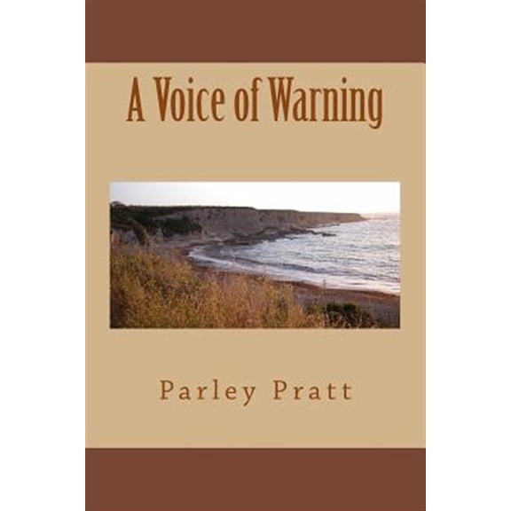 A Voice of Warning (Paperback) by Parley P Pratt