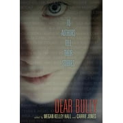 Dear Bully: 70 Authors Tell Their Stories (Paperback)
