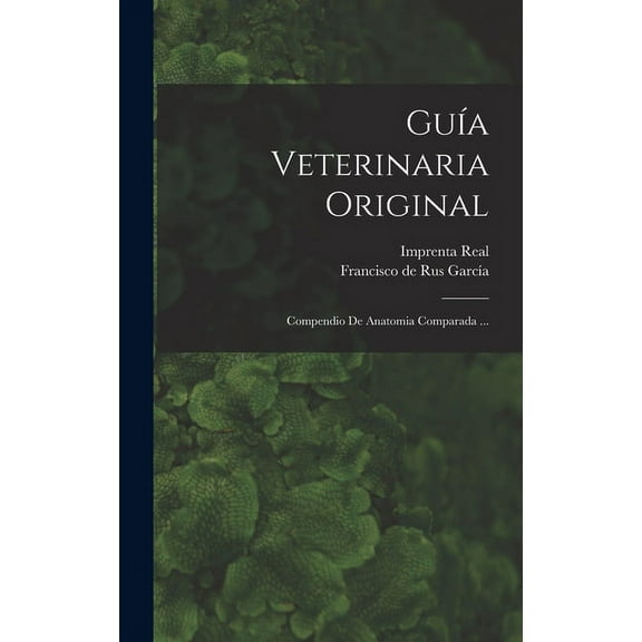 Guía Veterinaria Original: Compendio De Anatomia Comparada ... (Hardcover)