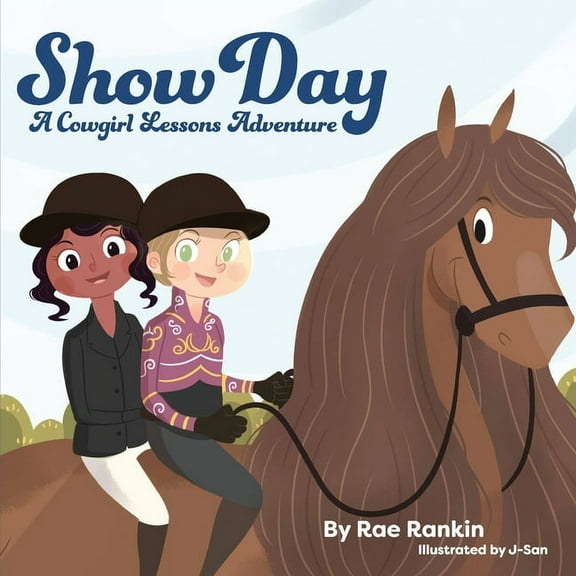 Cowgirl Lessons Show Day: A Cowgirl Lessons Adventure, Book 4, (Paperback)