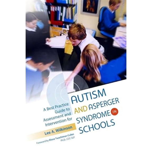 Pre-Owned A Best Practice Guide to Assessment and Intervention for Autism and Asperger Syndrome in Schools, 9781849058117, 1849058113, Paperback, 1 edition