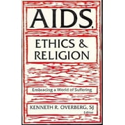 AIDS, Ethics & Religion: Embracing a World of Suffering [Paperback - Used]