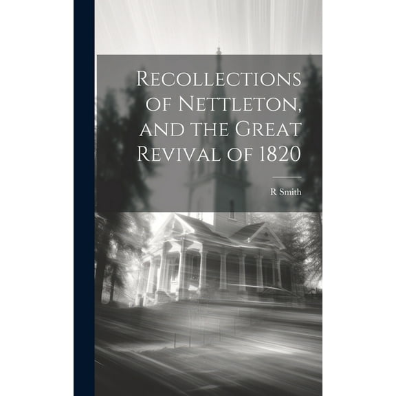 Recollections of Nettleton, and the Great Revival of 1820 (Hardcover)