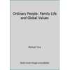 Ordinary People: Family Life and Global Values [Paperback - Used]