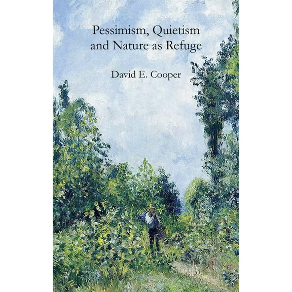 Pessimism, Quietism and Nature as Refuge, (Hardcover)