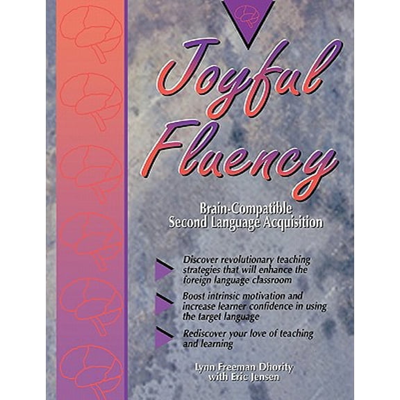 Pre-Owned Joyful Fluency: Brain-Compatible Second Language Acquisition (Paperback) 189046001X 9781890460013
