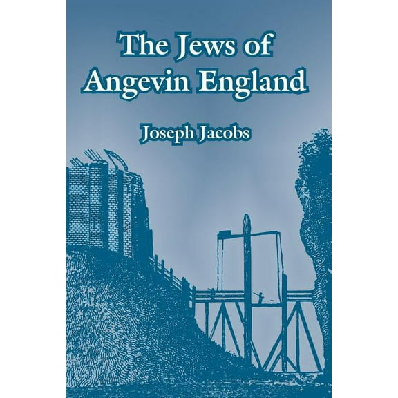 The Jews of Angevin England (Paperback)