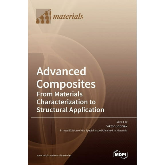 Advanced Composites: From Materials Characterization to Structural Application, (Hardcover)