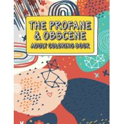 The Profane & Obscene Adult Coloring Book (Paperback)