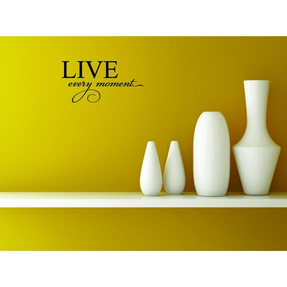 Custom Decals Live Every Moment Quote 10x20 Inches
