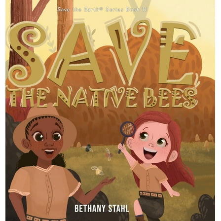 Save the Earth Save the Native Bees, Book 11, (Hardcover)